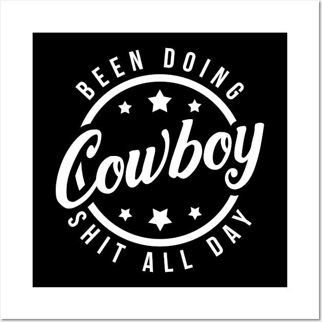 Cowboy Shit Country Wall Art by ShirtsShirtsndmoreShirts